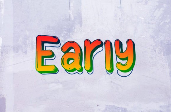 Early: A Bold, Cheerful Font for Creative Expression